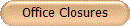 Office Closures